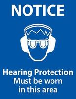 Notice Hearing Protection Must Be Worn Sign On White Background vector
