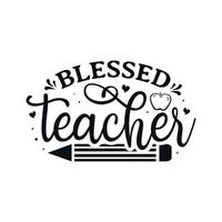 Blessed Teacher vector illustration, hand drawn lettering with Fall quotes, Fall designs for t shirt, poster, print, mug, and for card