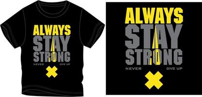 Always stay strong graphic design vector illustration