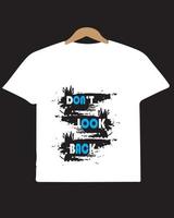 Don't look back t shirt design. vector