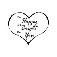 Stylish banner with be happy be bright be you, vector illustration isolated on white background