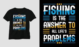 la pesca es la respuesta - diseño de camiseta de tipografía de pesca vector