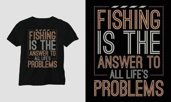 la pesca es la respuesta - diseño de camiseta de tipografía de pesca vector