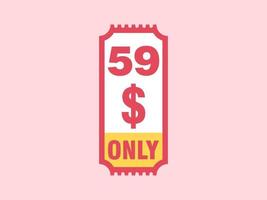 59 Dollar Only Coupon sign or Label or discount voucher Money Saving label, with coupon vector illustration summer offer ends weekend holiday