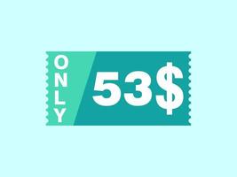 53 Dollar Only Coupon sign or Label or discount voucher Money Saving label, with coupon vector illustration summer offer ends weekend holiday