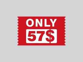 57 Dollar Only Coupon sign or Label or discount voucher Money Saving label, with coupon vector illustration summer offer ends weekend holiday