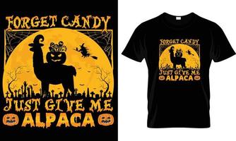 Forget candy just give me alpaca t-shirt design graphic. vector