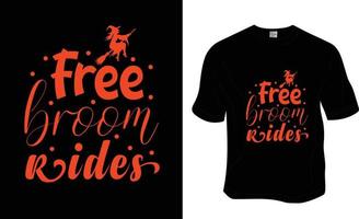 Free broom rides, Halloween t-shirt design. Ready to print for apparel, poster, and illustration. Modern, simple, lettering t-shirt vector. vector