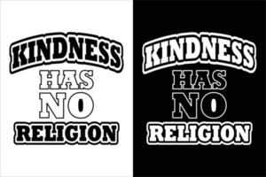 KINDNESS HAS NO RELIGION TYPOGRAPHY T SHIRT vector