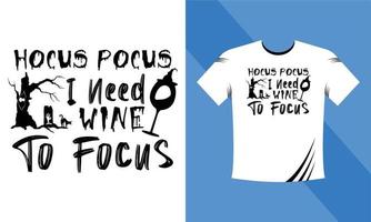 Hocus pocus I need wine to focus - Halloween T-Shirt design template. Happy Halloween t-shirt design template easy to print all-purpose for men, women, and children vector