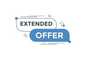 Extended offer Colorful label sign template. Extended offer symbol web banner vector