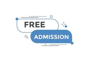 Free Admission text button. speech bubble. Free Admission Colorful web banner. vector illustration