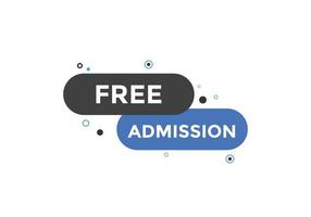 Free Admission text button. speech bubble. Free Admission Colorful web banner. vector illustration