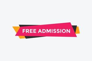 Free Admission text button. speech bubble. Free Admission Colorful web banner. vector illustration