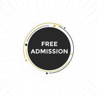 Free Admission text button. speech bubble. Free Admission Colorful web banner. vector illustration