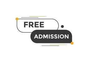 Free Admission text button. speech bubble. Free Admission Colorful web banner. vector illustration