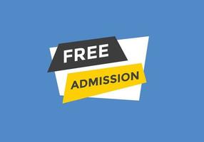 Free Admission text button. speech bubble. Free Admission Colorful web banner. vector illustration