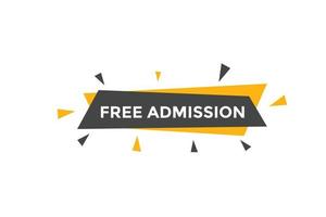 Free Admission text button. speech bubble. Free Admission Colorful web banner. vector illustration