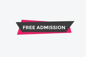 Free Admission text button. speech bubble. Free Admission Colorful web banner. vector illustration