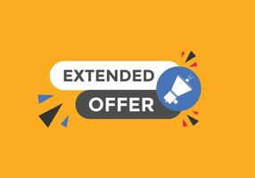 Extended offer button. Extended offer sign speech bubble. Web banner label template. Vector Illustration