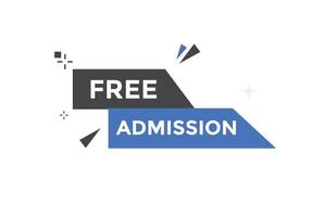 Free Admission text button. speech bubble. Free Admission Colorful web banner. vector illustration