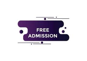 Free Admission text button. speech bubble. Free Admission Colorful web banner. vector illustration