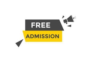 Free Admission text button. speech bubble. Free Admission Colorful web banner. vector illustration