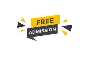 Free Admission text button. speech bubble. Free Admission Colorful web banner. vector illustration