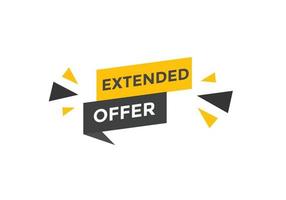 Extended offer Colorful label sign template. Extended offer symbol web banner vector