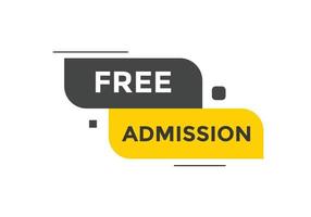 Free Admission text button. speech bubble. Free Admission Colorful web banner. vector illustration