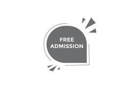 Free Admission text button. speech bubble. Free Admission Colorful web banner. vector illustration