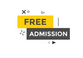 Free Admission text button. speech bubble. Free Admission Colorful web banner. vector illustration