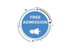 Free Admission text button. speech bubble. Free Admission Colorful web banner. vector illustration