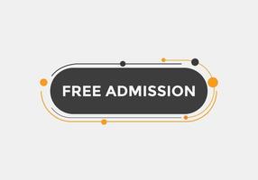 Free Admission text button. speech bubble. Free Admission Colorful web banner. vector illustration