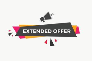 Extended offer Colorful label sign template. Extended offer symbol web banner vector