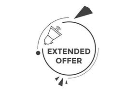 Extended offer button. Extended offer sign speech bubble. Web banner label template. Vector Illustration