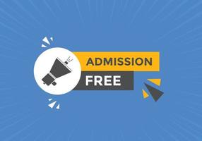 Free Admission text button. speech bubble. Free Admission Colorful web banner. vector illustration