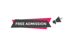 Free Admission text button. speech bubble. Free Admission Colorful web banner. vector illustration