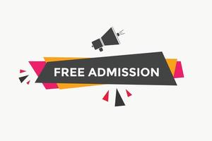 Free Admission text button. speech bubble. Free Admission Colorful web banner. vector illustration