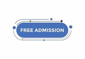 Free Admission text button. speech bubble. Free Admission Colorful web banner. vector illustration