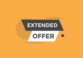 Extended offer button. Extended offer sign speech bubble. Web banner label template. Vector Illustration
