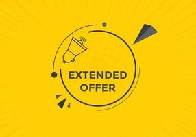 Extended offer button. Extended offer sign speech bubble. Web banner label template. Vector Illustration