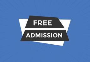 Free Admission text button. speech bubble. Free Admission Colorful web banner. vector illustration