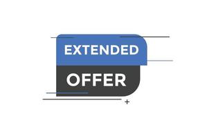Extended offer button. Extended offer sign speech bubble. Web banner label template. Vector Illustration