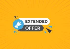 Extended offer button. Extended offer sign speech bubble. Web banner label template. Vector Illustration