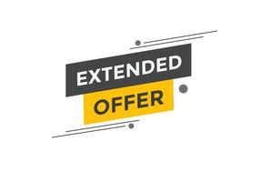 Extended offer Colorful label sign template. Extended offer symbol web banner vector