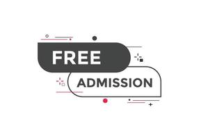 Free Admission text button. speech bubble. Free Admission Colorful web banner. vector illustration