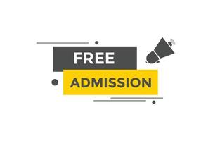 Free Admission text button. speech bubble. Free Admission Colorful web banner. vector illustration