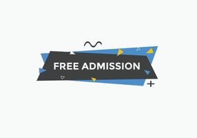 Free Admission text button. speech bubble. Free Admission Colorful web banner. vector illustration