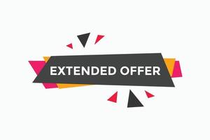 Extended offer Colorful label sign template. Extended offer symbol web banner vector